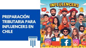Preparación Tributaria para Influencers en Chile